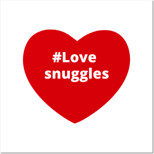 Love Snuggles - Hashtag Heart Posters and Art